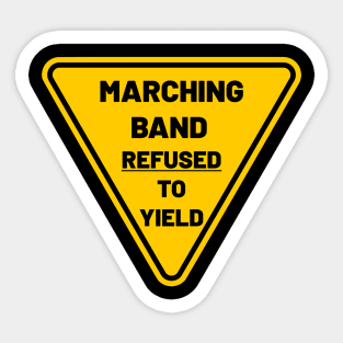 The Marching Band Refused to Yield Sticker
